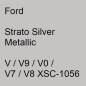 Preview: Ford, Strato Silver Metallic, V / V9 / V0 / V7 / V8 XSC-1056.